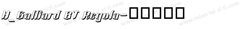 H_Galliard BT Regula字体转换